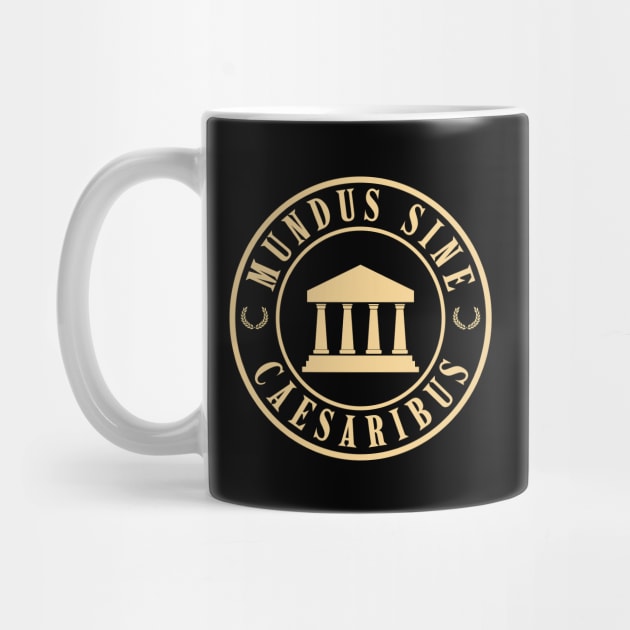 Mundus-Sine-Caesaribus by Creatifly Graphic Tees